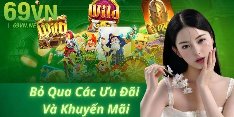 Bỏ Qua Các Ưu Đãi Và Khuyến Mãi