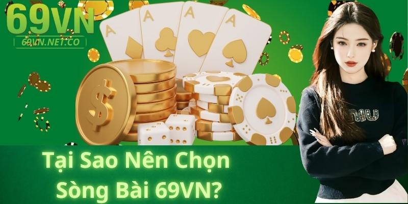 Tại Sao Nên Chọn Sòng Bài 69VN?