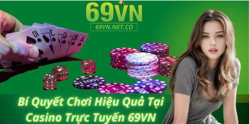 Casino Trực Tuyến 69VN – Điểm Đến Giải Trí Đẳng Cấp