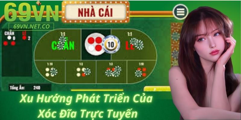 Xu Hướng Phát Triển Của Xóc Đĩa Trực Tuyến